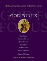 God for Us: Rediscovering the Meaning of Lent and Easter 1612613799 Book Cover