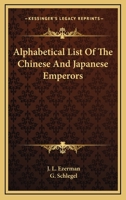 Alphabetical List Of The Chinese And Japanese Emperors 1168870763 Book Cover