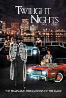 Twilight Nights: The Trials and Tribulations of the Game 1477139206 Book Cover