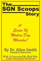 The SGN Scoops Story: A Series Of Modern Day Miracles! 1076301371 Book Cover