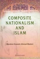 Composite Nationalism and Islam 8173045925 Book Cover