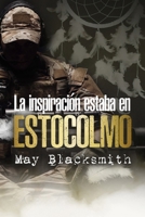 La inspiración estaba en ESTOCOLMO (Spanish Edition) B09HFXCX4S Book Cover