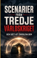 Scenarier från tredje världskriget och sätt att överleva dem (Swedish Edition) B0DT3SBN5T Book Cover