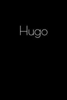 Hugo: Notebook / Journal / Diary - 6 x 9 inches (15,24 x 22,86 cm), 150 pages. Personalized for Hugo. 1693914484 Book Cover