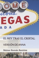 El Rey Tras El Cristal: Versi�n de Anna B09SL331FS Book Cover