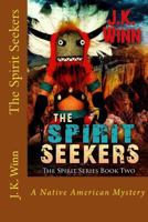 The Spirit Seekers: A Native American Mystery 1541394909 Book Cover