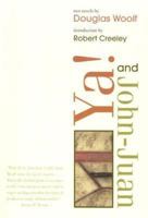 Ya & John-Juan: Two Novels (American Literature (Dalkey Archive)) 1564782816 Book Cover