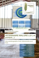 VETERINAIRE MALGRE LUI ( et portant...): Une autobiographie forte intéressante pour tous 6203866490 Book Cover