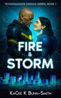 Fire and Storm: A Technomancer's Rise Origin Novella (Tales of the Technomancer's Rise) B0FHK7VHDM Book Cover
