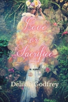 Love or Sacrifice: a novel 0473606852 Book Cover