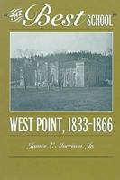 "The Best School": West Point, 1833-1866 0873383214 Book Cover