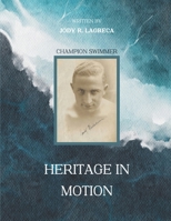 HERITAGE IN MOTION: Champion Swimmer B0GDTNCSZM Book Cover