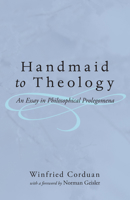 Handmaid to theology: An essay in philosophical prolegomena 0801024684 Book Cover