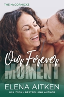Our Forever Moment: A Second Chance Later in Life Holiday Romance (The McCormicks) 199818515X Book Cover