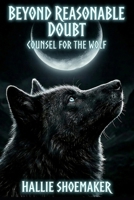 Counsel for the Wolf (Beyond Reasonable Doubt) B0GNJ2JT4C Book Cover