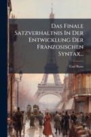 Das Finale Satzverhaltnis In Der Entwicklung Der Franzosischen Syntax... 1247241483 Book Cover
