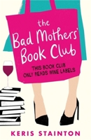 The Bad Mothers' Book Club 1409175863 Book Cover