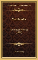 Mainlander: Ein Neuer Messias (1888) 1167502493 Book Cover