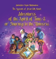 The Legends of Great Silk Road: Adventures of the Spirit of Time-3 1913356914 Book Cover