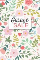 Garage Sale: Specifically designed for Garage, Yard, Estate Sales or Flea Market stands! Keep Track of your business in one place! 1095894773 Book Cover