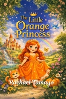 The Little Orange Princess B0GPKGWJXZ Book Cover