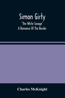 Simon Girty the White Savage 1015996353 Book Cover