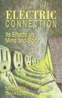 The Electric Connection: Its Effects on Mind and Body 0941533581 Book Cover