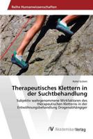 Therapeutisches Klettern in der Suchtbehandlung 3639866673 Book Cover