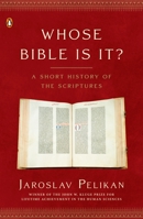 Whose Bible Is It? A History of the Scriptures Through the Ages 0670033855 Book Cover