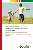 Determinantes da sucessão familiar rural: Um olhar sobre contabilidade, intenção empreendedora e capacidade de absorção individual (Portuguese Edition) 6206760537 Book Cover