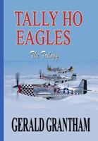 Tally Ho, Eagles - The Trilogy 1727354753 Book Cover