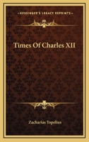 Times of Charles XII 0548490619 Book Cover