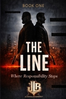 THE LINE: Where Responsibility Stops - Book One 1969709677 Book Cover