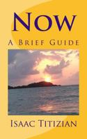 Now: A Brief Guide 1495404056 Book Cover