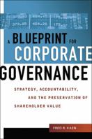 Blueprint for Corporate Governance, A: Strategy, Accountability, and the Preservation of Shareholder Value 1400245990 Book Cover