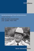 Willy Brandts Amerikabild Und -Politik 1933-1992 3899716264 Book Cover
