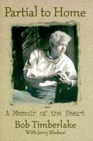 Partial to Home: A Memoir of the Heart 1878086812 Book Cover