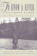 To Know a River: A Haig-Brown Reader (Haig-Brown Readers) 1558214992 Book Cover