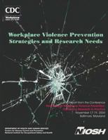 Workplace Violence Prevention Strategies and Research Needs 1495958272 Book Cover