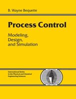Process Control: Modeling, Design and Simulation 0133536408 Book Cover