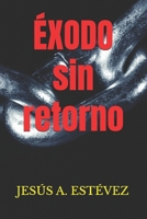 Exodo sin retorno 1514343517 Book Cover