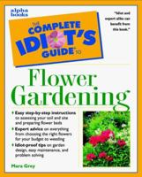 The Complete Idiot's Guide to Flower Gardening 0028631404 Book Cover