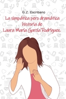 La simp�tica pero dram�tica historia de Laura Mar�a Garc�a Rodr�guez 1099908523 Book Cover