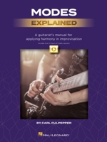 Modes Explained: A Guitarist's Manual for Applying Harmony in Improvisation - Book with Over 4 Hours of Video Lessons!: A Guitarist's Manual for Applying Harmony in Improvisation 1540062562 Book Cover