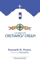 Lo Que Los Cristianos Creen: La Serie del Fundamento Volumen Uno B0BVCWTFM6 Book Cover