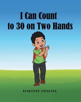 I Can Count to 30 on Two Hands 1636309852 Book Cover