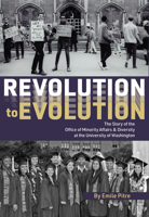 Revolution to Evolution: The Story of the Office of Minority Affairs & Diversity at the University of Washington 1933245670 Book Cover