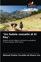 Un fedele vassallo di El Rey. 6203661392 Book Cover