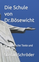 Die Schule von Dr.Bösewicht: Humoristische Texte und Gedichte B08RQNPYDH Book Cover