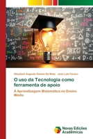 O uso da Tecnologia como ferramenta de apoio (Portuguese Edition) 6209359116 Book Cover